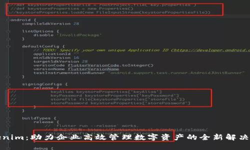 Tokenim：助力企业高效管理数字资产的全新解决方案