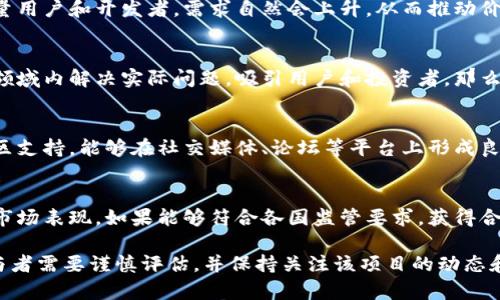 Tokenim是一个相对新兴的加密货币项目，具体能收多少币主要取决于其代币分配机制、市场需求、投资者的参与程度以及项目的发展方向等多种因素。以下是一些可能影响Tokenim收益的因素：

1. 代币发放机制
Tokenim的代币发放机制通常会在白皮书中详细说明。可能包括预售和私募阶段的代币分配、市场流通量以及团队、顾问、投资者所占的比例等。了解这一点可以帮助预测其在市场中的表现。

2. 市场需求与供应
代币的价值往往与市场需求和供应量密切相关。如果Tokenim能够吸引大量用户和开发者，需求自然会上升，从而推动价格上涨。反之，如果供应过多，市场需求不足，价格可能会下滑。

3. 项目的发展和应用场景
Tokenim的实际应用场景也会对代币的价值产生影响。若该项目能在某一领域内解决实际问题，吸引用户和投资者，那么其代币的潜在价值将会提高。

4. 社区支持
一个活跃的社区是支撑加密项目的重要因素。如果Tokenim拥有强大的社区支持，能够在社交媒体、论坛等平台上形成良好的口碑，对其代币的价值将起到积极作用。

5. 合规性和市场接受度
随着全球对加密货币监管的日益严格，Tokenim的合规性也将直接影响其市场表现。如果能够符合各国监管要求，获得合法地位，那么将有助于其广泛接受，进而提升代币价值。

总的来说，Tokenim能收多少币并没有明确的答案，受多种因素的影响，参与者需要谨慎评估，并保持关注该项目的动态和市场变化。