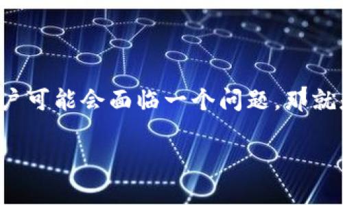 如何将比特派里的资金提现为人民币？

随着数字货币的普及，越来越多的人开始接触到比特派等钱包应用来存储和管理他们的加密资产。然而，许多用户可能会面临一个问题，那就是如何将比特派里的数字货币提现为人民币。在这篇文章中，我们将深入探讨这一过程，帮助你轻松地进行提现。

比特派提现人民币的简单步骤