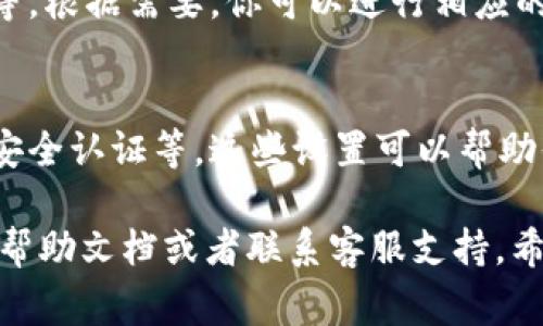 在TP钱包中，个人中心通常可以通过应用程序的主界面进行访问。以下是一些步骤，帮助你找到个人中心：

步骤一：打开TP钱包
首先，确保你已经在手机上安装了TP钱包应用。打开应用程序后，你会看到主界面，上面有多种功能选项。

步骤二：找到个人中心入口
在主界面中，通常会有一个“我的”或者“个人中心”的选项，通常是界面底部的菜单栏中的一个图标。点击这个图标，进入个人中心。

步骤三：浏览个人信息
在个人中心，你可以看到你的账户信息、资产余额、交易记录等。根据需要，你可以进行相应的操作，如查看资产、进行转账等。

步骤四：设置及安全性
在个人中心，你还可以对账户进行设置，例如更改密码、设置安全认证等。这些设置可以帮助你保护账户安全。

如果你在使用TP钱包时遇到任何具体问题，建议查看官方的帮助文档或者联系客服支持。希望这些信息能帮助你更好地了解和使用TP钱包的个人中心！